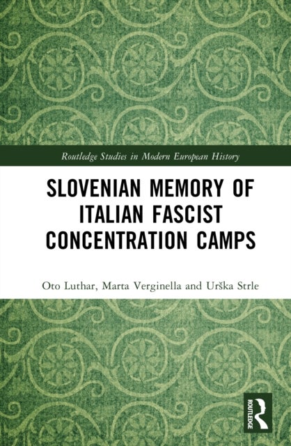 Slovenian Memory of Italian Fascist Concentration Camps