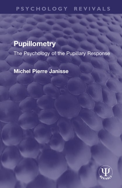 Pupillometry - The Psychology of the Pupillary Response