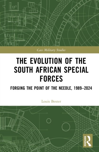The Evolution of the South African Special Forces - Forging the Point of the Needle, 1989–2024