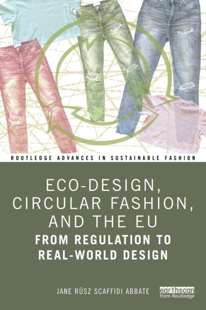 Eco-Design, Circular Fashion, and the EU - From Regulation to Real-World Design