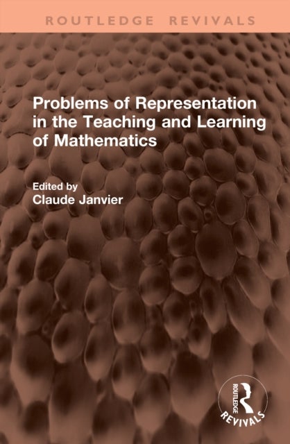 Problems of Representation in the Teaching and Learning of Mathematics