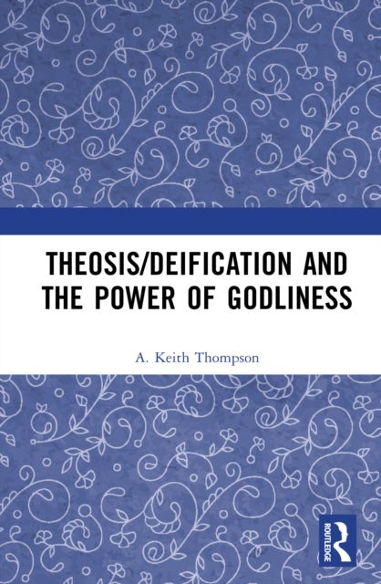 Theosis/deification and the Power of Godliness