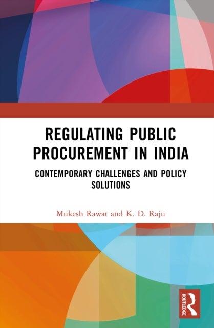 Regulating Public Procurement in India - Contemporary Challenges and Policy Solutions