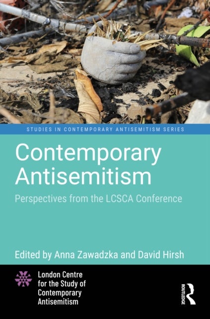 Contemporary Antisemitism - Perspectives from the LCSCA Conference