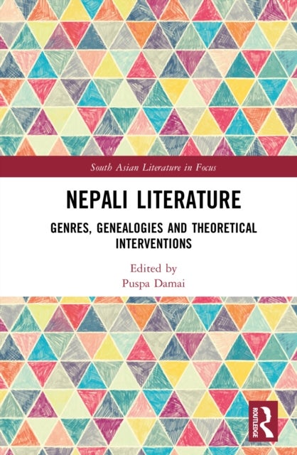 Nepali Literature - Genres, Genealogies and Theoretical Interventions