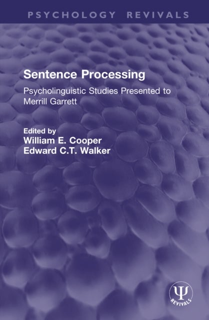 Sentence Processing - Psycholinguistic Studies Presented to Merrill Garrett