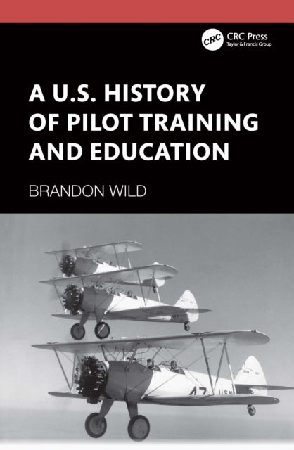 A U.S. History of Pilot Training and Education