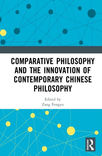 Comparative Philosophy and the Innovation of Contemporary Chinese Philosophy