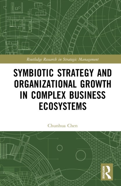 Symbiotic Strategy and Organizational Growth in Complex Business Ecosystems