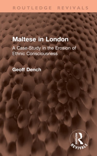 Maltese in London - A Case-Study in the Erosion of Ethnic Consciousness