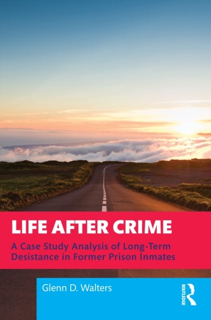 Life After Crime - A Case Study Analysis of Long-Term Desistance in Former Prison Inmates