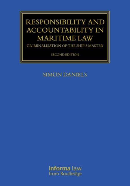 Responsibility and Accountability in Maritime Law - Criminalisation of the Ship’s Master