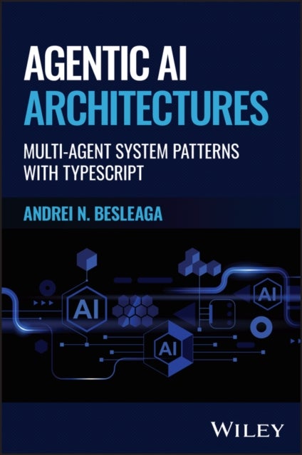 Agentic AI Architectures - Multi-Agent System Patterns with TypeScript