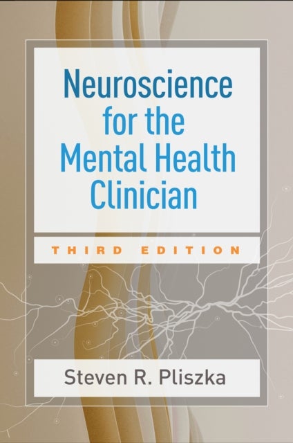Neuroscience for the Mental Health Clinician, Third Edition