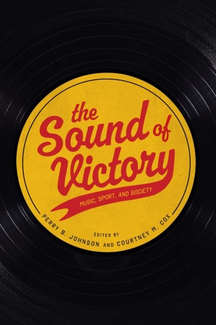 The Sound of Victory - Music, Sport, and Society