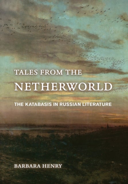 Tales from the Netherworld - The Katabasis in Russian Literature