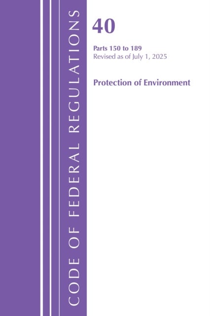 Code of Federal Regulations, Title 40 Protection of the Environment 150-189, Revised as of July 1, 2025