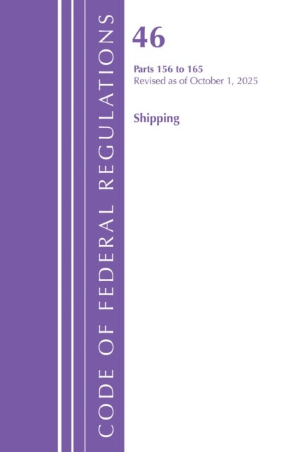 Code of Federal Regulations, Title 46 Shipping 156-165, Revised as of October 1, 2025