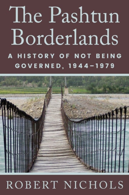 The Pashtun Borderlands - A History of not Being Governed, 1944–1979