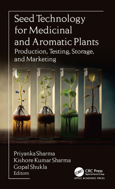 Seed Technology for Medicinal and Aromatic Plants - Production, Testing, Storage, and Marketing