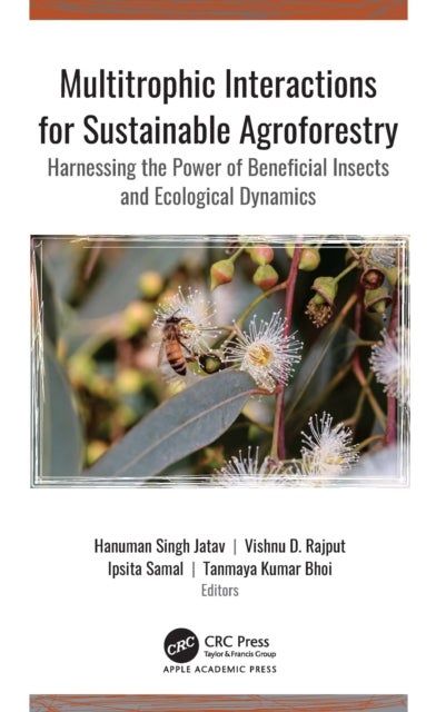 Multitrophic Interactions for Sustainable Agroforestry - Harnessing the Power of Beneficial Insects and Ecological Dynamics