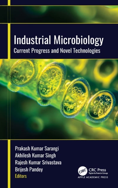 Industrial Microbiology - Current Progress and Novel Technologies