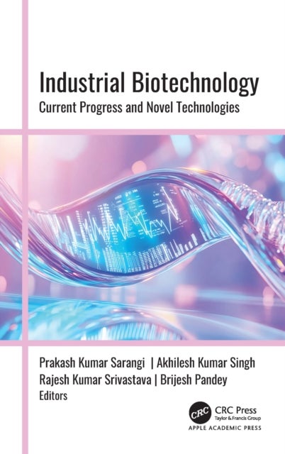 Industrial Biotechnology - Current Progress and Novel Technologies