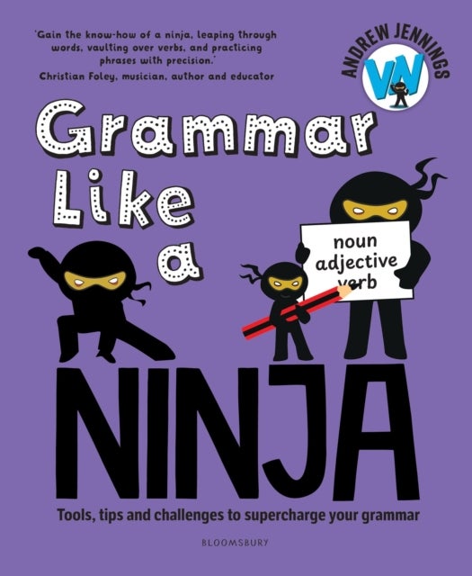 Grammar Like a Ninja - The ultimate grammar toolkit for parents and teachers