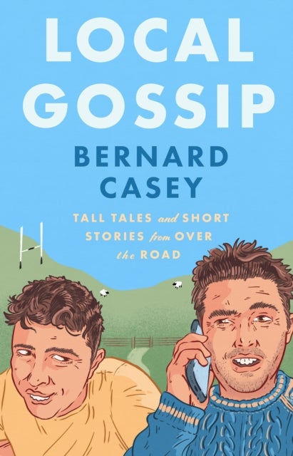 Local Gossip - Tall tales and short stories from over the road