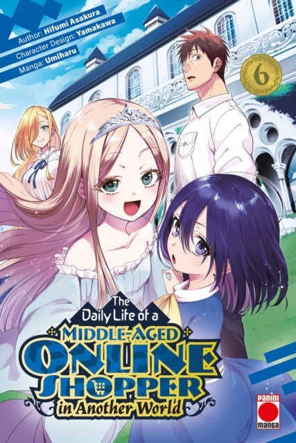 The Daily Life of a Middle-Aged Online Shopper In Another World Volume 6