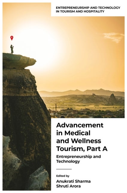 Advancement in Medical and Wellness Tourism, Part A - Entrepreneurship and Technology