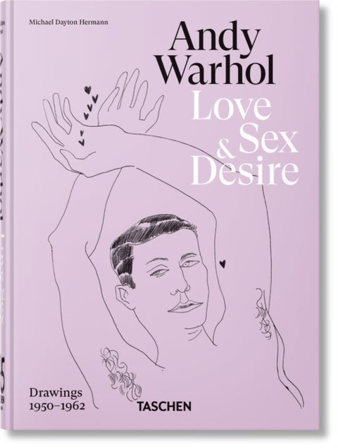Andy Warhol - Love, Sex, and Desire. 45th Ed.