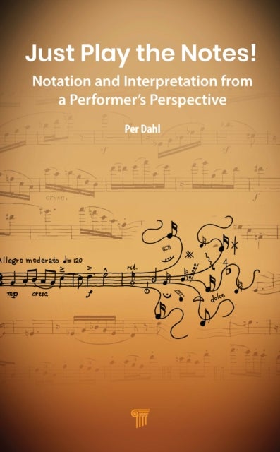 Just Play the Notes! - Notation and Interpretation from a Performer’s Perspective