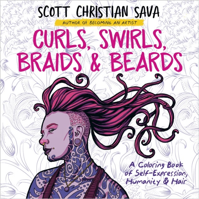 Curls, Swirls, Braids & Beards - A Coloring Book of Self-Expression, Humanity & Hair