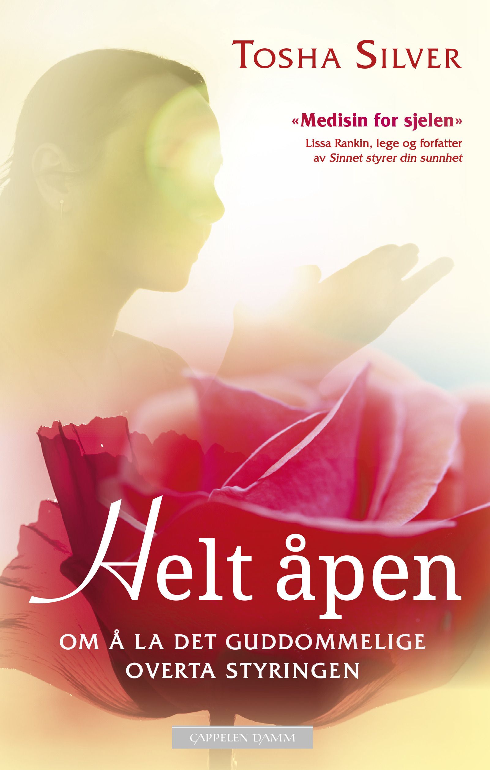 Helt åpen - om å la det guddommelige overta styringen