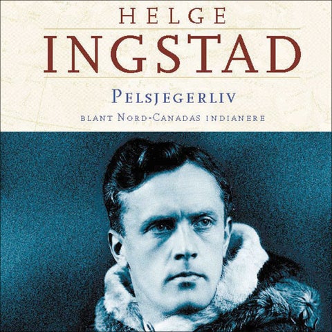 Pelsjegerliv - blant Nord-Canadas indianere