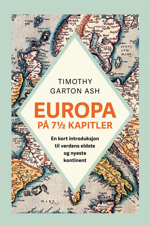 Europa på 7 1/2 kapitler - en kort introduksjon til verdens eldste og nyeste kontinenter
