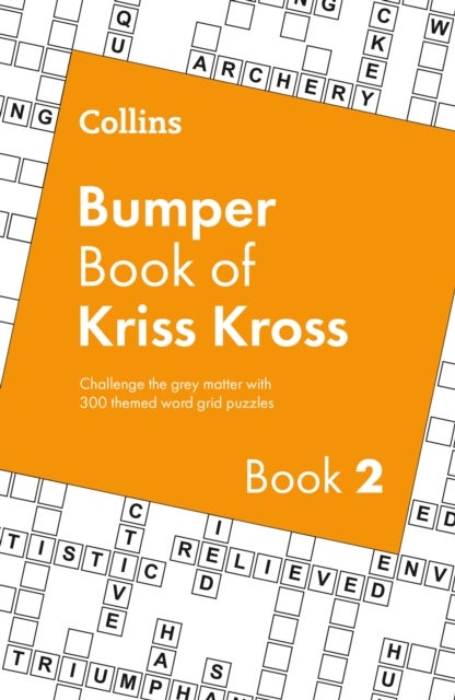 Collins Bumper Book of Kriss Kross Book 2 - Big Puzzle Books for Adults Containing 300 Themed Word Grid Puzzles