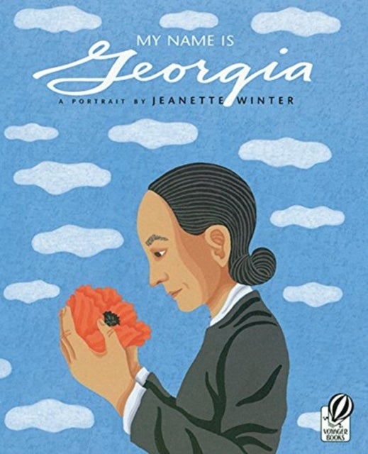 My Name Is Georgia - A Portrait by Jeanette Winter