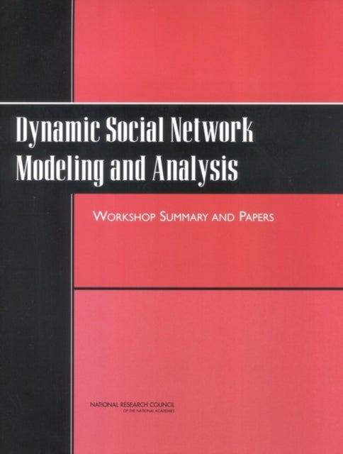 Dynamic Social Network Modeling and Analysis - Workshop Summary and Papers