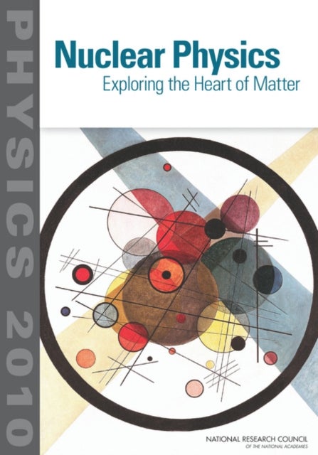 Nuclear Physics - Exploring the Heart of Matter