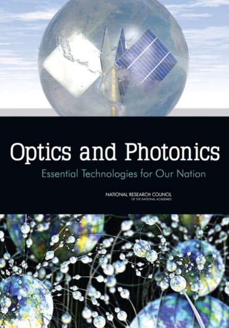 Optics and Photonics - Essential Technologies for Our Nation