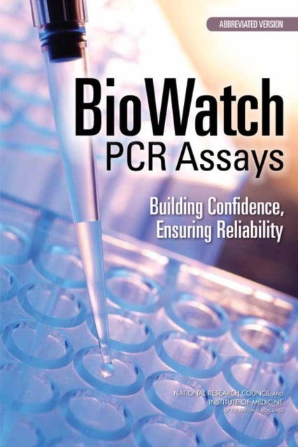 BioWatch PCR Assays - Building Confidence, Ensuring Reliability: Abbreviated Version