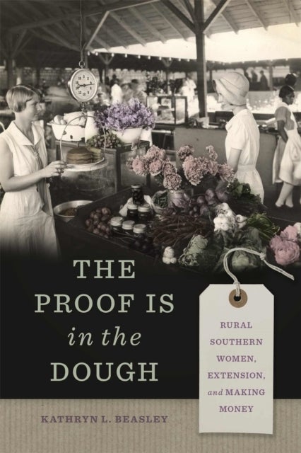The Proof Is in the Dough - Rural Southern Women, Extension, and Making Money