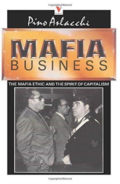Mafia Business - The Mafia Ethic and the Spirit of Capitalism