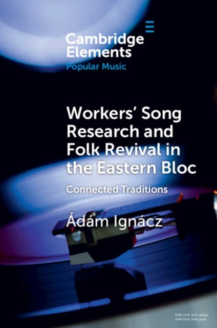 Workers' Song Research and Folk Revival in the Eastern Bloc - Connected Traditions