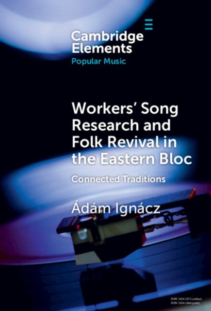 Workers' Song Research and Folk Revival in the Eastern Bloc - Connected Traditions