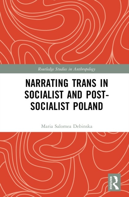Narrating Trans in Socialist and Post-Socialist Poland