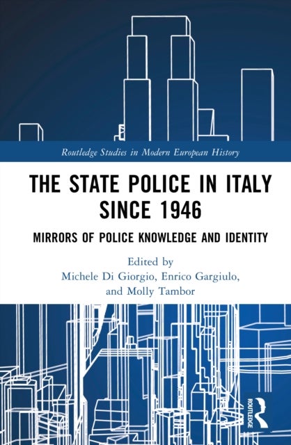 The State Police in Italy since 1946 - Mirrors of Police Knowledge and Identity