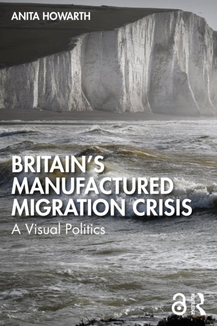 Britain’s Manufactured Migrant Crisis - A Visual Politics